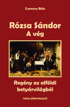 Rózsa Sándor 4. - A vég - Csomory Béla
