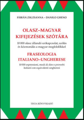 Olasz-magyar kifejezések szótára - Fábián Zsuzsanna - Danilo Gheno