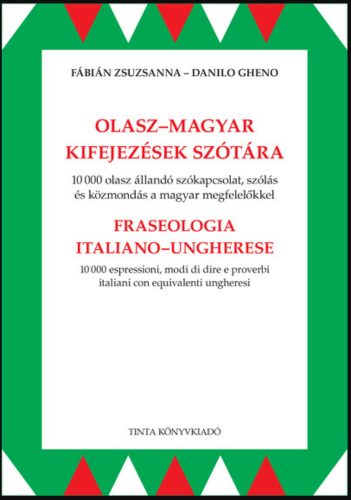 Olasz-magyar kifejezések szótára - Fábián Zsuzsanna - Danilo Gheno