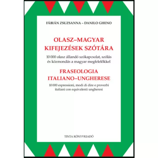 Olasz-magyar kifejezések szótára - Fábián Zsuzsanna - Danilo Gheno
