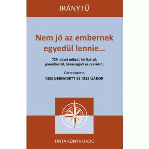 Nem jó az embernek egyedül lennie… - Kiss Gábor szerk. - Kiss Bernadett szerk.
