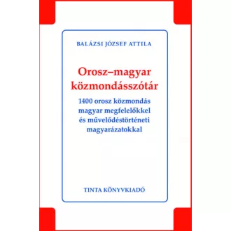 Orosz-magyar közmondásszótár - Balázsi József Attila