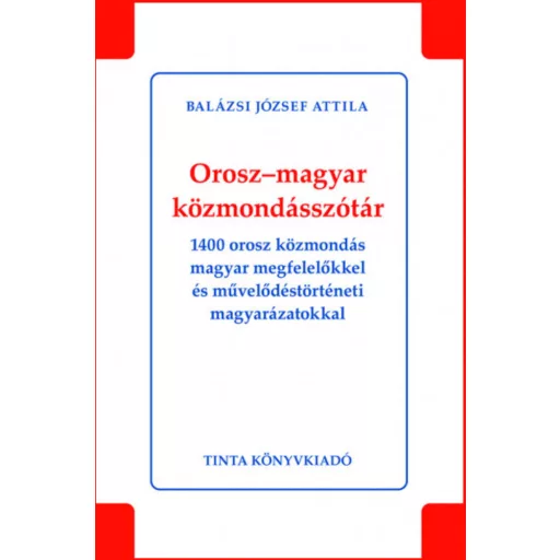 Orosz-magyar közmondásszótár - Balázsi József Attila