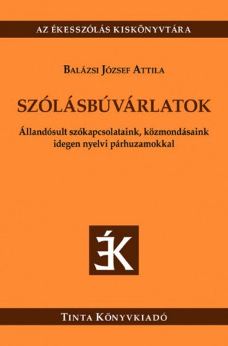Szólásbúvárlatok - Balázsi József Attila