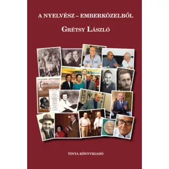   A nyelvész emberközelből - Grétsy László - Erdélyi Erzsébet