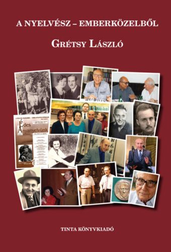A nyelvész emberközelből - Grétsy László - Erdélyi Erzsébet