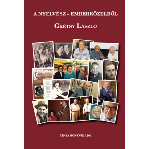 A nyelvész emberközelből - Grétsy László - Erdélyi Erzsébet