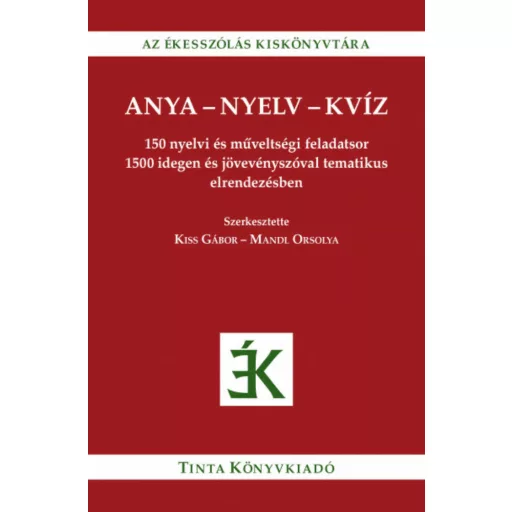 Anya-nyelv-kvíz - Kiss Gábor - Mandl Orsolya