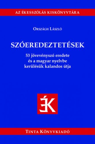 Szóeredeztetések - Országh László