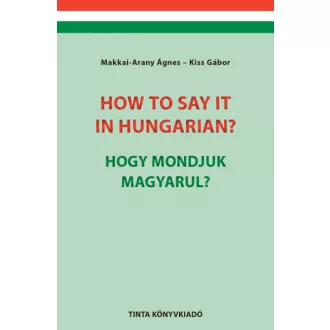   How to say it in Hungarian? / Hogy mondjuk magyarul? - Makkai-Arany Ágnes