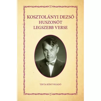 Kosztolányi Dezső huszonöt legszebb verse