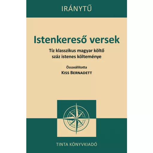 Istenkereső versek - Iránytű sorozat - Kiss Bernadett (szerkesztő)