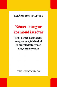 Német-magyar közmondásszótár - Balázsi József Attila