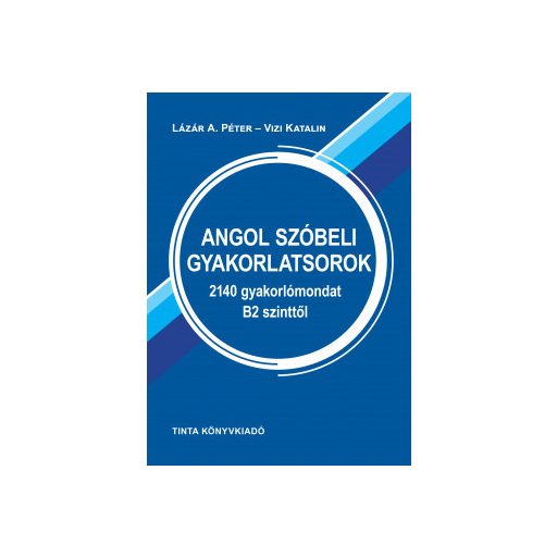 Angol szóbeli gyakorlatsorok - Lázár A. Péter