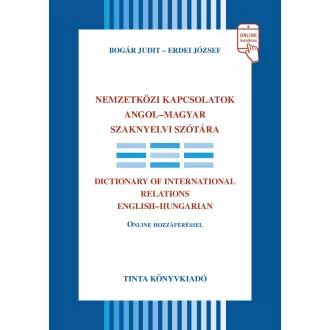   Nemzetközi kapcsolatok angol-magyar szaknyelvi szótára - Bogár Judit