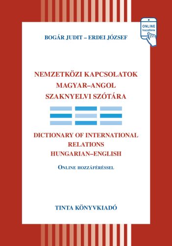 Nemzetközi kapcsolatok magyar-angol szaknyelvi szótára - Bogár Judit