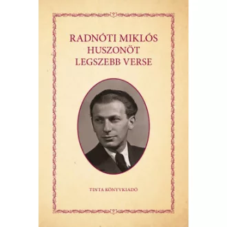 Radnóti Miklós huszonöt legszebb verse - Radnóti Miklós