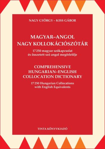 Magyar-angol nagy kollokációszótár - 17250 magyar szókapcsolat és összetett szó angol megfelelője