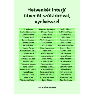   Hetvenkét interjú ötvenöt szótáríróval, nyelvésszel - Kiss Gábor szerk.