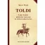 Toldi - Lehr Albert részletes tartalmi és szómagyarázataival - Arany János