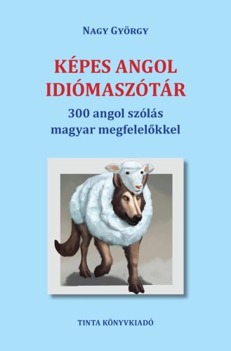 Képes angol idiómaszótár - Nagy György