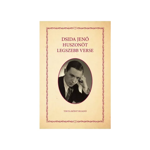 Dsida Jenő huszonöt legszebb verse - Dsida Jenő