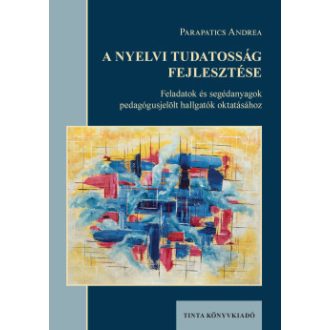 A nyelvi tudatosság fejlesztése - Parapatics Andrea
