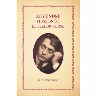 Ady Endre huszonöt legszebb verse - Ady Endre