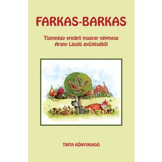   Farkas-barkas - Tizennégy eredeti népmese Arany László gyűjtéséből - Arany László