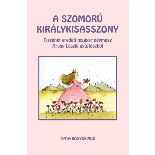 A szomorú királykisasszony - Arany László szerk.