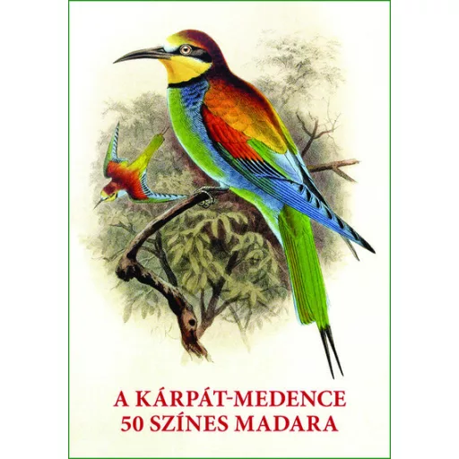 A Kárpát-medence 50 színes madara - Kiss Gábor, Szabó Mihály