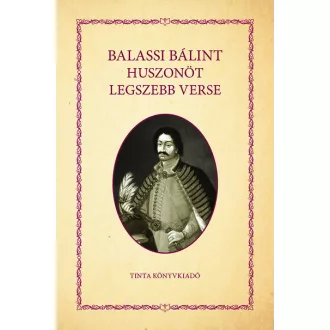 Balassi Bálint huszonöt legszebb verse - Balassi Bálint