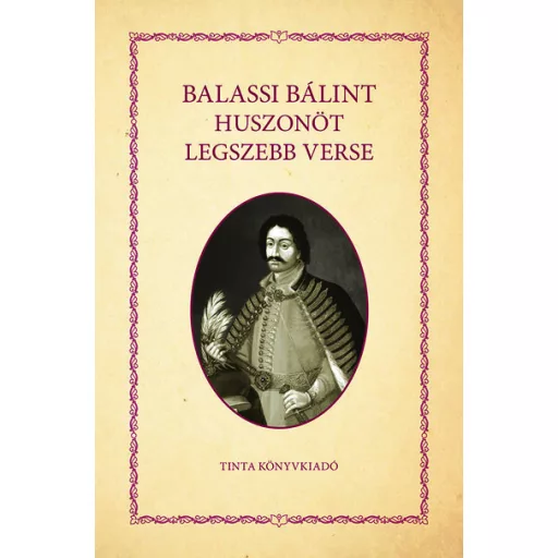 Balassi Bálint huszonöt legszebb verse - Balassi Bálint