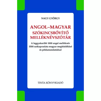   Angol-magyar szókincsbővítő melléknévszótár - Nagy György
