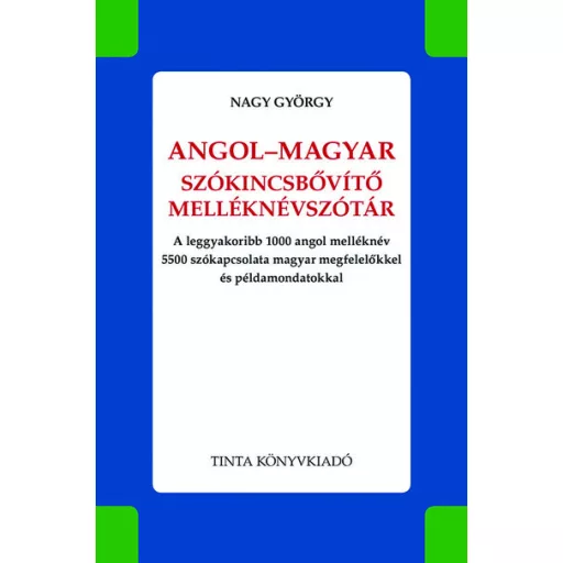 Angol-magyar szókincsbővítő melléknévszótár - Nagy György