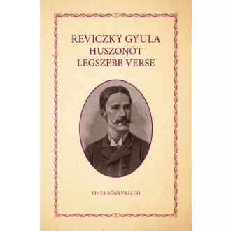 Reviczky Gyula huszonöt legszebb verse - Reviczky Gyula