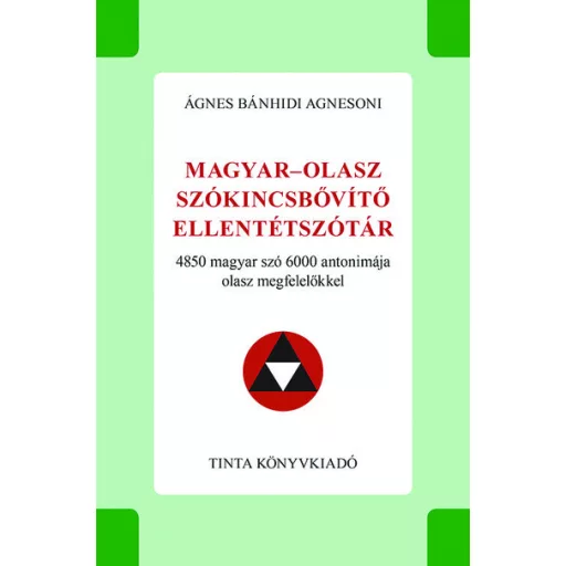 Magyar-olasz szókincsbővítő ellentétszótár - Ágnes Bánhidi Agnesoni