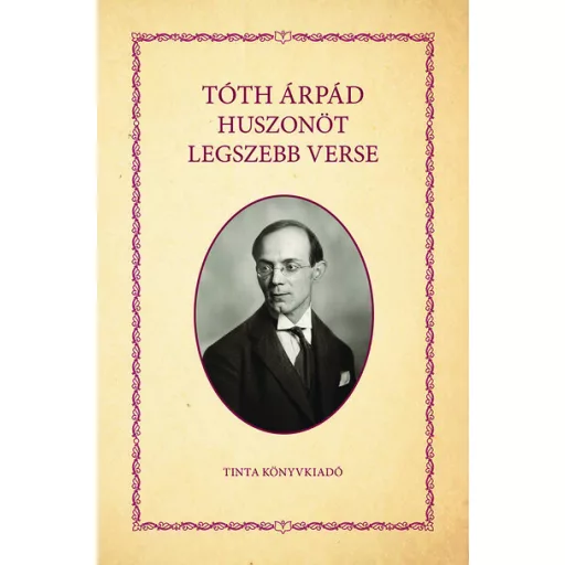 Tóth Árpád huszonöt legszebb verse - Tóth Árpád
