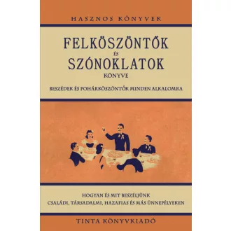   Felköszöntők és szónoklatok könyve - András István szerk.