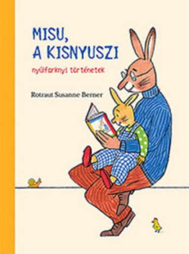 Misu, a kisnyuszi /Nyúlfarknyi történetek (Rotraut Susanne Berner)
