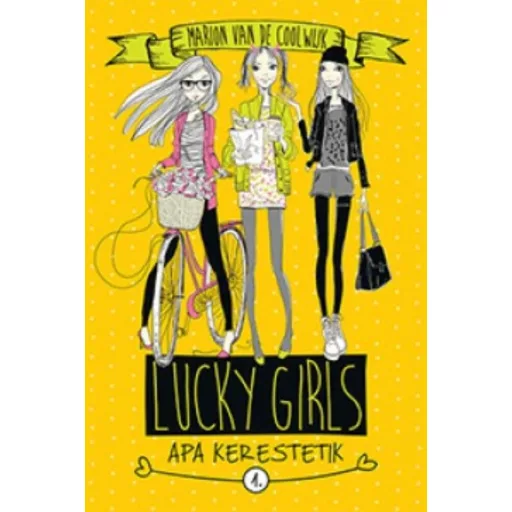 Lucky Girls 1. /Apa kerestetik (Marion Van De Coolwijk)