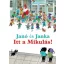 JANÓ ÉS JANKA ITT A MIKULÁS! (Annie M. G. Schmidt)