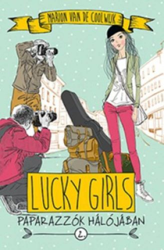Lucky Girls 2. /Paparazzók hálójában (Marion Van De Coolwijk)