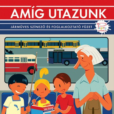 Amíg utazunk - Járműves színező és foglalkoztató füzet - Gévai Csilla