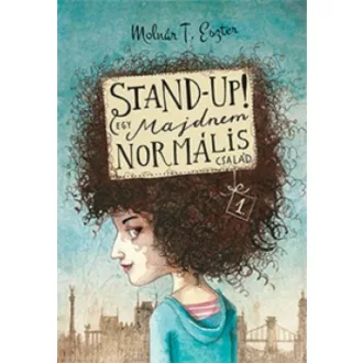 Stand-up! /Egy majdnem normális család 1. (Molnár T. Eszter)
