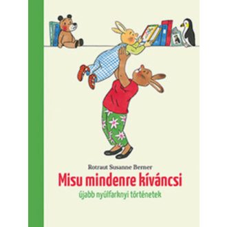   Misu mindenre kíváncsi - Újabb nyúlfarknyi történetek - Rotraut Susanne Berner
