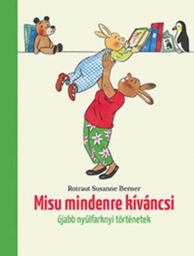 Misu mindenre kíváncsi /Újabb nyúlfarknyi történetek (Rotraut Susanne Berner)
