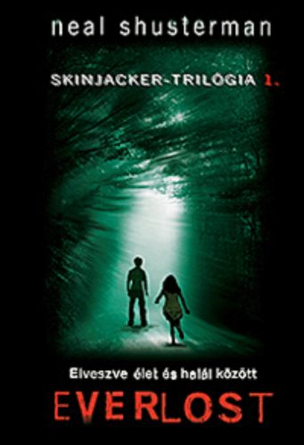 Everlost /Skinjacker-trilógia 1. (Neal Shusterman)