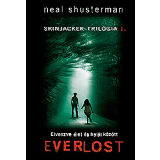 Everlost /Skinjacker-trilógia 1. (Neal Shusterman)