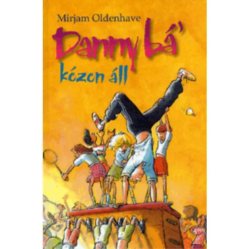 Danny Bá' kézen áll (Mirjam Oldenhave)